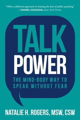 Talk Power: The Mind-Body Way to Speak Without Fear by Rogers, Natalie H.