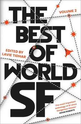 The Best of World Sf: Volume 2 by Tidhar, Lavie