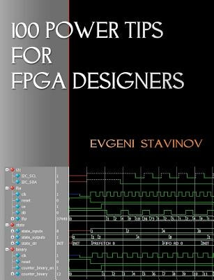 100 Power Tips For FPGA Designers by Stavinov, Evgeni