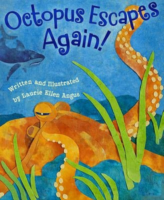 Octopus Escapes Again! by Angus, Laurie Ellen