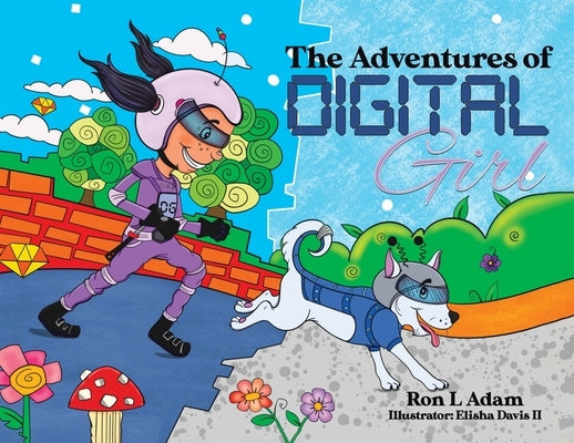 The Adventures of Digital Girl by Adam, Ron L.