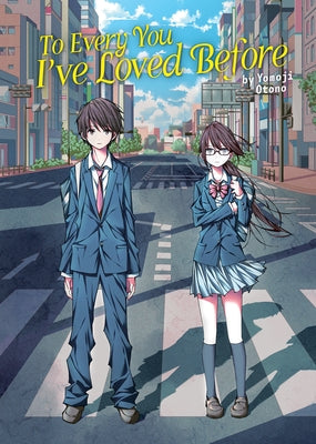 To Every You I've Loved Before (Light Novel) by Otono, Yomoji