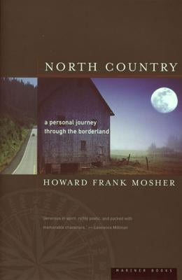 North Country: A Personal Journey by Mosher, Howard Frank