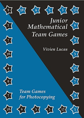 Junior Mathematical Team Games: Blackline Masters for Ages 7-11 by Lucas, Vivian