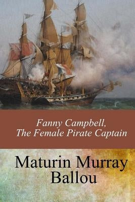 Fanny Campbell, The Female Pirate Captain by Ballou, Maturin Murray