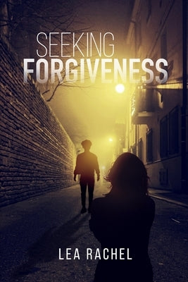 Seeking Forgiveness by Rachel, Lea