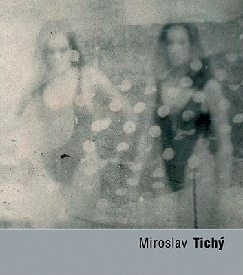 Miroslav Tichy by Tich&#8710;, Miroslav