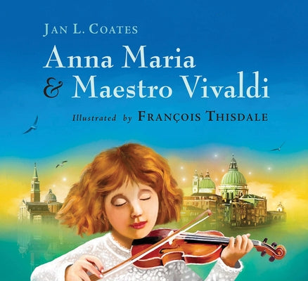 Anna Maria and Maestro Vivaldi by Coates, Jan L.