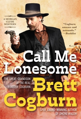 Call Me Lonesome by Cogburn, Brett