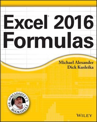 Excel 2016 Formulas by Alexander, Michael