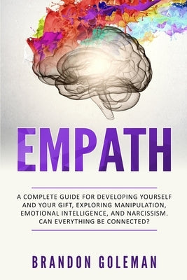 Empath: A Complete Guide for Developing Yourself and Your Gift, Exploring Manipulation, Emotional Intelligence, and Narcissism by Dyer, Judith