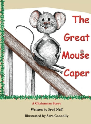 The Great Mouse Caper: A Christmas Story by Neff, Fred