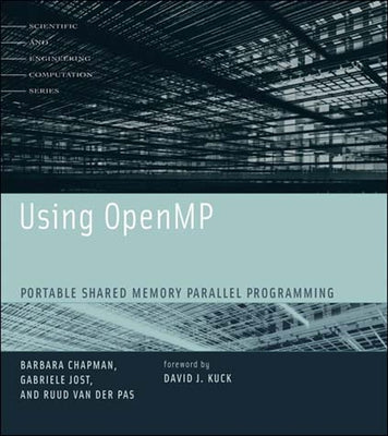 Using OpenMP: Portable Shared Memory Parallel Programming by Chapman, Barbara