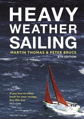 Heavy Weather Sailing 8th Edition by Thomas, Martin