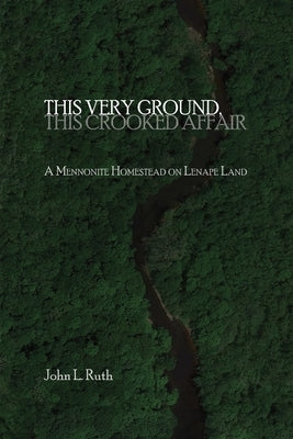 This Very Ground, This Crooked Affair by Ruth, John L.