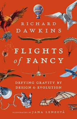 Flights of Fancy: Defying Gravity by Design and Evolution by Dawkins, Richard