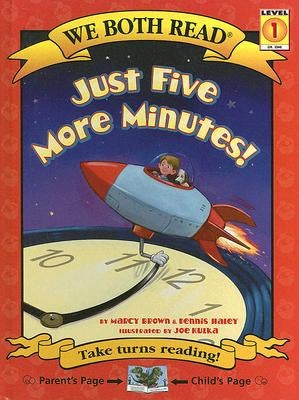 Just Five More Minutes! by Brown, Marcy