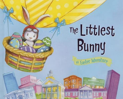 The Littlest Bunny: An Easter Adventure by Jacobs, Lily