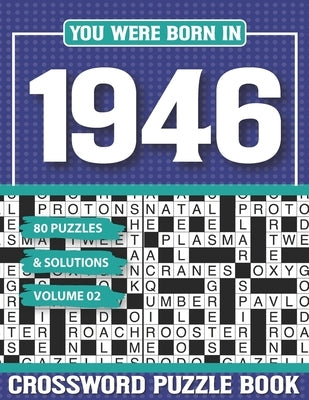 You Were Born In 1946 Crossword Puzzle Book: Crossword Puzzle Book for Adults and all Puzzle Book Fans by Pzle, G. H. Saiasnda