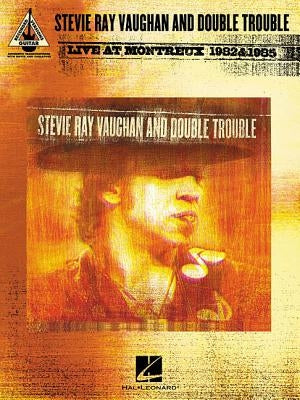 Stevie Ray Vaughan and Double Trouble - Live at Montreux 1982 & 1985 by Vaughan, Stevie Ray