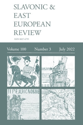 Slavonic & East European Review (100: 3) July 2022 by Dixon, Simon