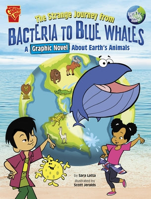 The Strange Journey from Bacteria to Blue Whales: A Graphic Novel about Earth's Animals by Jeralds, Scott