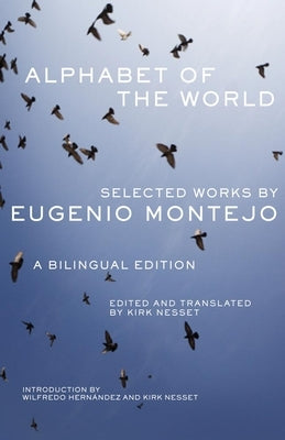 Alphabet of the World: Selected Works by Eugenio Montejo, A Bilingual Edition by Montejo, Eugenio