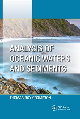Analysis of Oceanic Waters and Sediments by Crompton, Thomas Roy