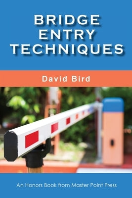 Bridge Entry Techniques by Bird, David
