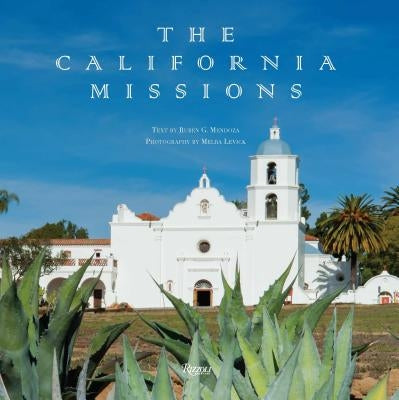 The California Missions by Mendoza, Ruben G.