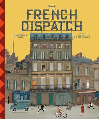 The Wes Anderson Collection: The French Dispatch by Seitz, Matt Zoller