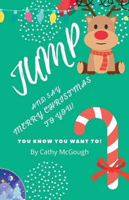 Jump and Say Merry Christmas to You! by McGough, Cathy