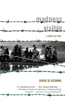 Madness Visible: A Memoir of War by Di Giovanni, Janine