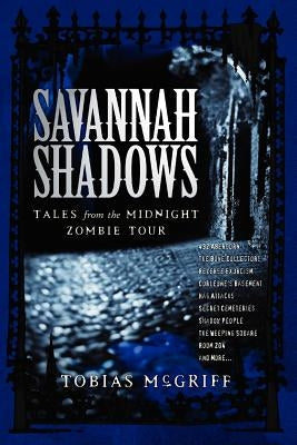 Savannah Shadows: Tales from the Midnight Zombie Tour by McGriff, Tobias Coyle