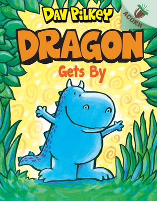 Dragon Gets By: An Acorn Book (Dragon #3) (Library Edition): Volume 3 by Pilkey, Dav