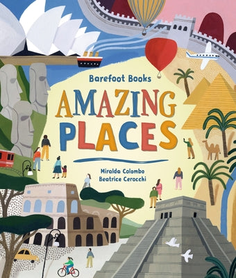 Barefoot Books Amazing Places by Colombo, Miralda