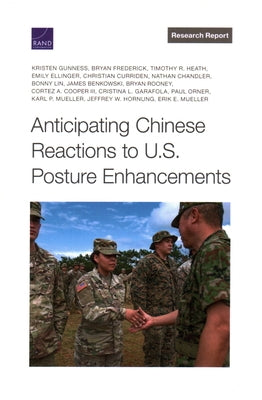 Anticipating Chinese Reactions to U.S. Posture Enhancements by Gunness, Kristen