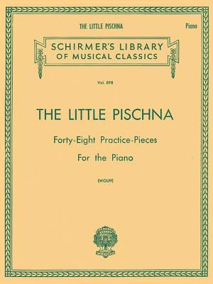 Little Pischna (48 Practice Pieces): Schirmer Library of Classics Volume 898 Piano Solo by Pischna, Josef
