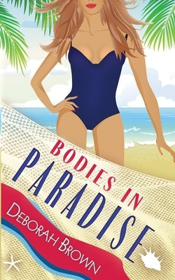 Bodies in Paradise by Brown, Deborah