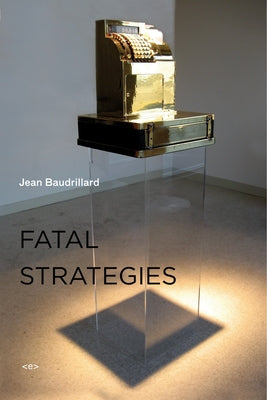 Fatal Strategies, New Edition by Baudrillard, Jean