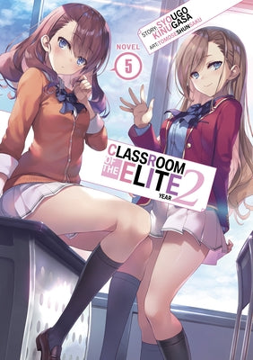 Classroom of the Elite: Year 2 (Light Novel) Vol. 5 by Kinugasa, Syougo