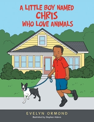 A Little Boy Named Chris Who Love Animals by Ormond, Evelyn