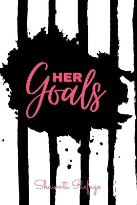 HER Goals- Goal Setting Guided Journal by Refuge, Shawnti