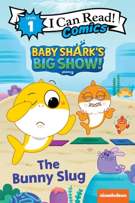 Baby Shark's Big Show!: The Bunny Slug by Pinkfong