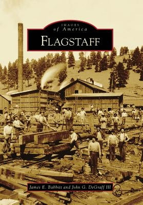 Flagstaff by Babbitt, James E.