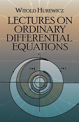 Lectures on Ordinary Differential Equations by Hurewicz, Witold