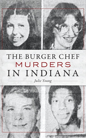 The Burger Chef Murders in Indiana by Young, Julie