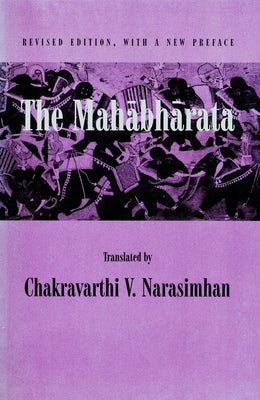 The Mahabharata: An English Version Based on Selected Verses by Narasimhan, Chakravarthi