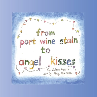 From Port Wine Stain to Angel Kisses by Newton, Colene