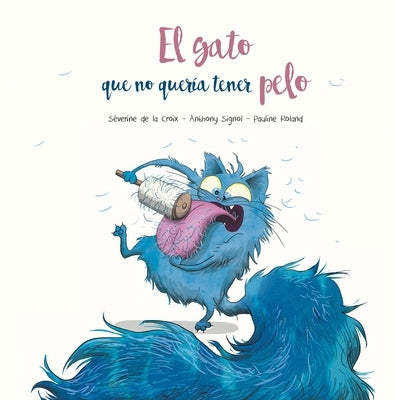 Gato Que No Quería Tener Pelo, El by de La Croix, Severine